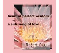 Robert Gass And On Wings Of Song Heart of Perfect Wisdom/sufi Song (CD) Album