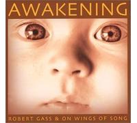 Robert Gass & On Wings of Song - Awakening by Robert Gass & On Wings of Song (2003) Audio CD