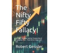 Robert Geissler The Nifty Fifty Fallacy (Tascabile)