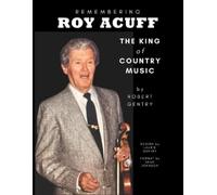 Robert Gentry Remembering Roy Acuff (Tascabile)