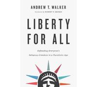 Robert George A Liberty for All - Defending Everyone`s Religious Fre (Tascabile)