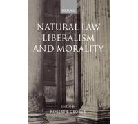 Robert George Natural Law, Liberalism, and Morality (Tascabile)