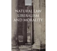 Robert George Natural Law, Liberalism, and Morality (Tascabile)