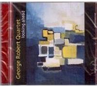 Robert George -quartet- - Looking Ahead - Cd
