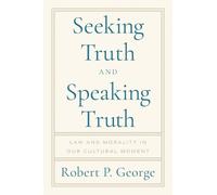 Robert George Seeking Truth and Speaking Truth (Copertina rigida)