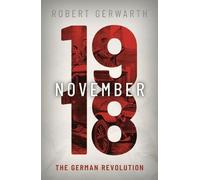 Robert Gerwarth November 1918 (Copertina rigida) Making of the Modern World