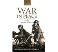 Robert Gerwarth War in Peace (Copertina rigida) Greater War