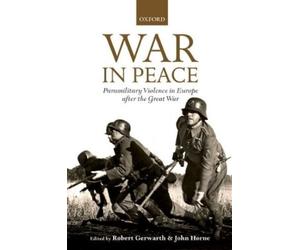 Robert Gerwarth War in Peace (Copertina rigida) Greater War