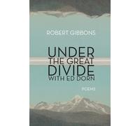 Robert Gibbons Under the Great Divide with Ed Dorn (Tascabile)