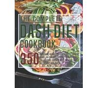 Robert Gililland The Complete Dash Diet Cookbook (Tascabile)