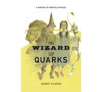 Robert Gilmore The Wizard of Quarks (Copertina rigida)