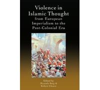 Robert Gleave Violence in Islamic Thought from European Imperialism (Tascabile)