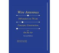 Robert Glorioso Robert Rose Wire Antennas 160 meter to 70 cm (Tascabile)