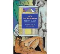 Robert Glück Jack the Modernist (Tascabile)