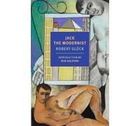 Robert Glück Jack the Modernist (Tascabile)