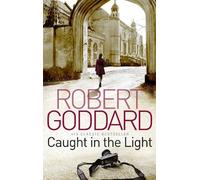 Robert Goddard Caught In The Light (Tascabile)