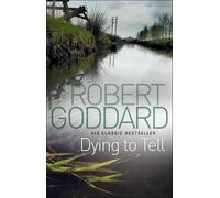 Robert Goddard Dying To Tell (Tascabile)