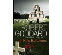Robert Goddard In Pale Battalions (Tascabile)