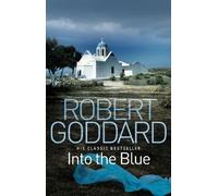 Robert Goddard Into the Blue (Tascabile)