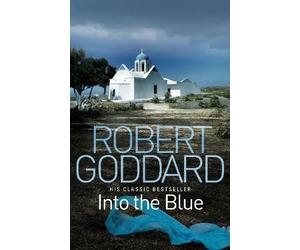 Robert Goddard Into the Blue (Tascabile)