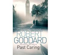 Robert Goddard Past Caring (Tascabile)
