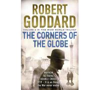 Robert Goddard The Corners of the Globe (Tascabile) Wide World Trilogy