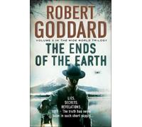 Robert Goddard The Ends of the Earth (Tascabile) Wide World Trilogy