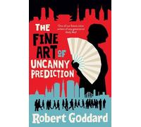 Robert Goddard The Fine Art of Uncanny Prediction (Copertina rigida)