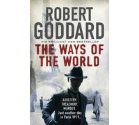 Robert Goddard The Ways of the World (Tascabile) Wide World Trilogy