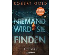 Robert Gold Iva Niemand wird sie finden: Thriller - "Dieser Thriller (Tascabile)