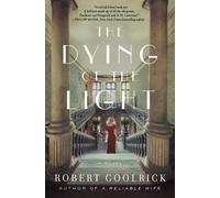 Robert Goolrick The Dying of the Light (Tascabile)
