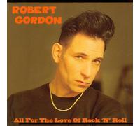 Robert Gordon All For The Love Of Rock 'N' Roll (CD)