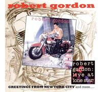 Robert Gordon - Greetings From New Yorkcity & More