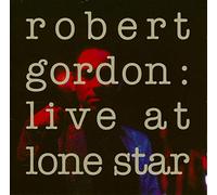 Robert Gordon - Live at Lone Star