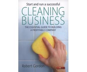 Robert Gordon Start and Run A Successful Cleaning Business (Tascabile)