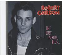 Robert Gordon The Lost Album, Plus... (CD) Album
