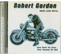 Robert Gordon - W/link Wray - Too Fast To Live... Too Young To Die
