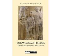 Robert Gordon Wasson Carl Anton Paul Der Weg nach Eleusis: Das Gehe (Tascabile)
