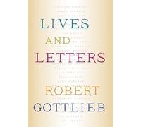 Robert Gottlieb Lives and Letters (Copertina rigida)