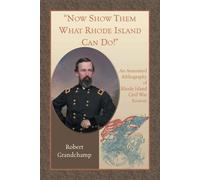 Robert Grandcha Now Show Them What Rhode Island Can Do An Annotated (Tascabile)