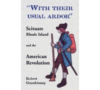 Robert Grandcha With Their Usual Ardor, Scituate, Rhode Island and t (Tascabile)