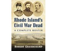 Robert Grandchamp Rhode Island's Civil War Dead (Tascabile)