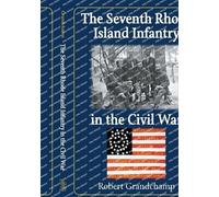 Robert Grandchamp The Seventh Rhode Island Infantry in the Civil War (Tascabile)