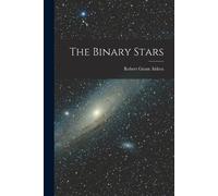Robert Grant Aitken The Binary Stars (Tascabile)