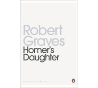 Robert Graves Homer's Daughter (Tascabile) Penguin Modern Classics