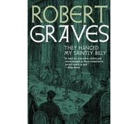 Robert Graves They Hanged My Saintly Billy (Tascabile)