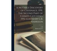 Robert Greene G A Notable Discovery of Coosnage, 1591. The Second Pa (Tascabile)