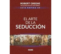 Robert Greene Guía Rápida de El Arte de la Seducción (Tascabile)
