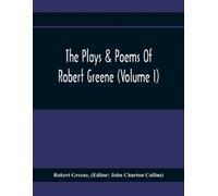 Robert Greene The Plays & Poems Of Robert Greene (Volume I); General (Tascabile)