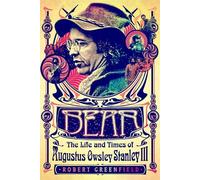 Robert Greenfie Bear: The Life and Times of Augustus Owsley Stanley (Tascabile)